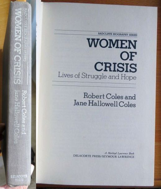 Coles, Robert and Jane Hallowell Coles:  Women of Crisis 