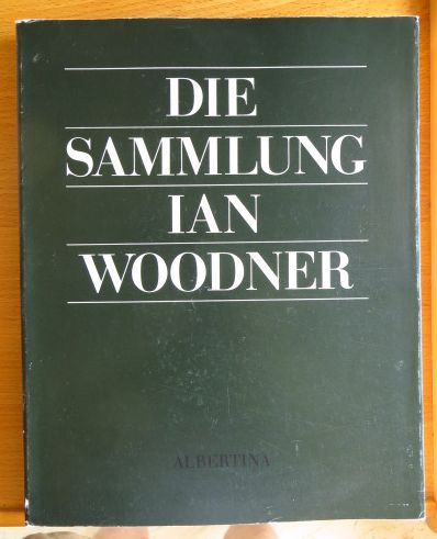 Woodner, Ian [Ill.]:  Die Sammlung Ian Woodner : [die Ausstellung wird vom 25. Mrz - 25. Mai 1986 im Haus der Kunst Mnchen gezeigt]. 