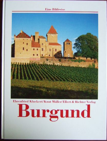 Kluckert, Ehrenfried und Knut Mueller:  Burgund. 