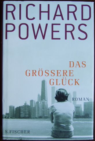 Powers, Richard und Henning [bers] Ahrens:  Das grere Glck : Roman. 