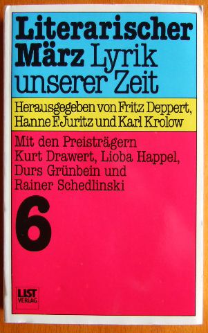 Deppert, Fritz [Hrsg.], Hanne F. Juritz (Hrsg.) Karl [Hrsg.] Krolow u. a.:  Literarischer Mrz [ Band 6 ] 
