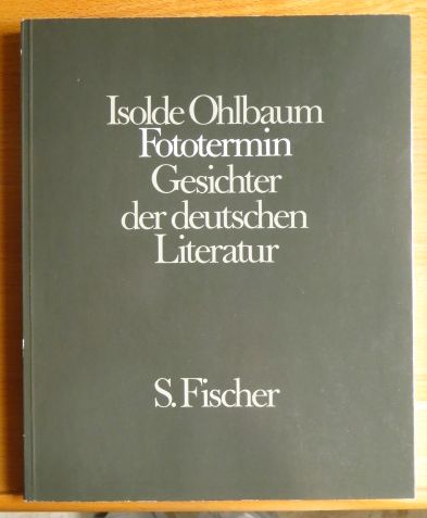 Ohlbaum, Isolde:  Fototermin : Gesichter d. dt. Literatur. 