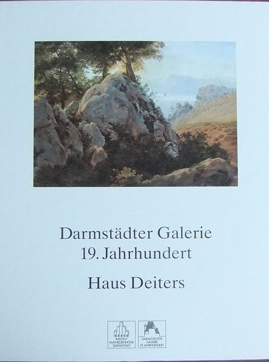 Breuer, Gerda [Hrsg.]:  Darmstdter Galerie 19. Jahrhundert, Haus Deiters. 