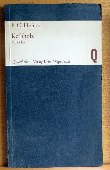 Delius, Friedrich Christian:  Kerbholz : Gedichte. 