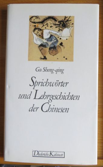 Gu, Sheng-qing [Hrsg.]:  Sprichwrter und Lehrgeschichten der Chinesen. 