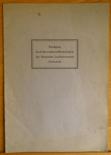 Lahusen, Friedrich:  Rundgang durch die wiedererffnete Gemldegalerie des Hessischen Landesmuseums Darmstadt. 