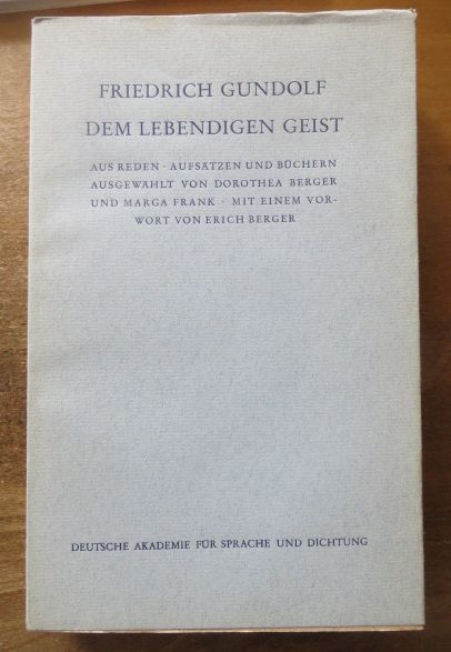 Gundolf, Friedrich, Dorothea Berger und Marga Frank:  Dem lebendigen Geist. 