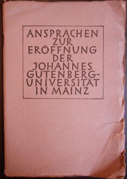   Ansprachen zur Erffnung der Johannes Gutenberg-Universitt. 