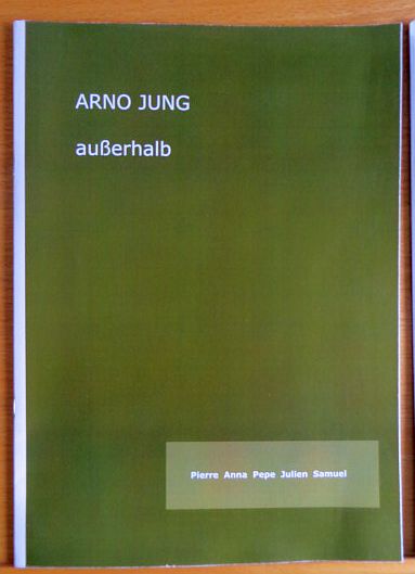 Jung, Arno:  Auerhalb : Erzhlungen ; [im Rahmen der Ausstellung 