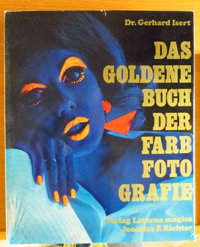Isert, Gerhard:  Das goldene Buch der Farbfotografie. 
