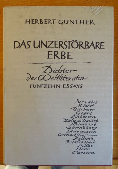 Gnther, Herbert:  Das unzerstrbare Erbe : Dichter d. Weltliteratur; 15 Essays; [Jahresgabe 1973]. 