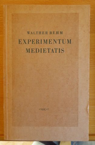 Rehm, Walther:  Experimentum medietatis : Studien zur Geistes- und Literaturgeschichte d. 19. Jahrh. 