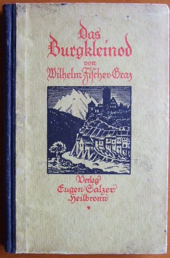 Fischer, Wilhelm:  Das Burgkleinod : Erzhlg. 