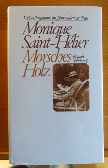 Saint-Hlier, Monique:  Morsches Holz : Roman. 