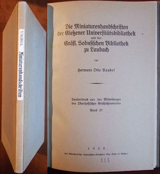 Vaubel, Hermann Otto:  Die Miniaturenhandschriften der Gieener Universittsbibliothek 