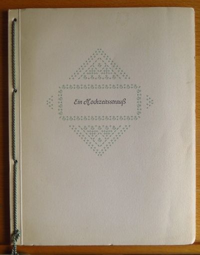 Hlderlin, Friedrich, Johann Wolfgang von Goethe Immanuel Kant u. a.:  Ein Hochzeitsstrau 