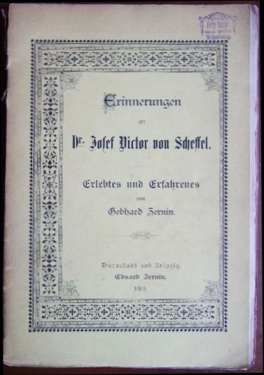 Zernin, Gebhard:  Erinnerungen an Dr. Josef Victor von Scheffel. 