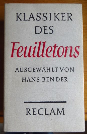 Bender, Hans:  Klassiker des Feuilletons. 