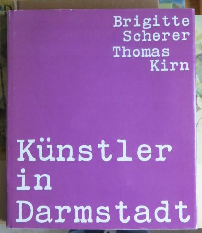 Scherer, Brigitte und Thomas Kirn:  Knstler in Darmstadt. 