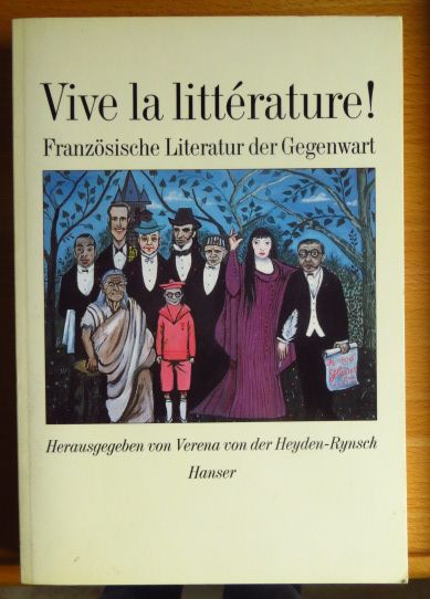 Heyden-Rynsch, Verena von der [Hrsg.]:  Vive la littrature! : Franzsische Literatur der Gegenwart. 