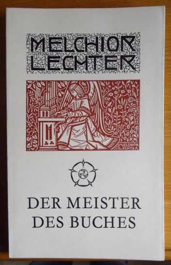  Melchior Lechter, der Meister des Buches : 1865 - 1937 ; eine Kunst für und wider Stefan George 2. Aufl.