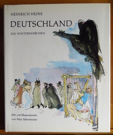 Heine, Heinrich: Deutschland, ein Wintermärchen. Ill.: Max Schwimmer. [Zur Entstehungsgeschichte u. Anm. von Gotthard Erler] 1. Aufl.