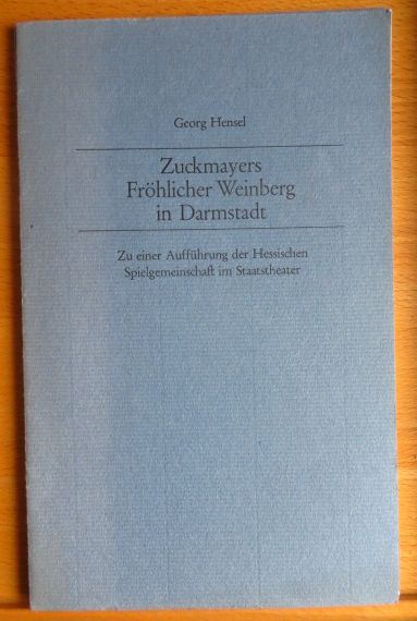 Hensel, Georg:  Zuckmayers Frhlicher Weinberg in Darmstadt 