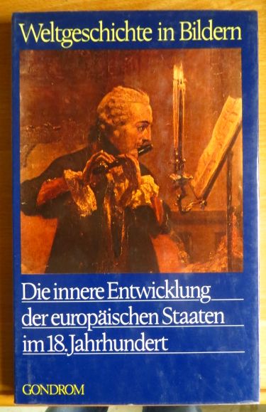 Schaeffner, Claude [Hrsg.] und Brigitte [Bearb.] Hesch:  Die innere Entwicklung der europischen Staaten im 18. [achtzehnten] Jahrhundert. 