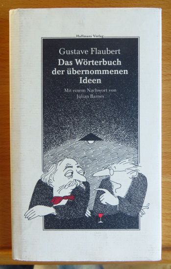 Flaubert, Gustave und Gisbert [bers.] Haefs:  Das Wrterbuch der bernommenen Ideen. 