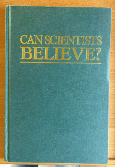 Mott, Nevill Sir (Ed.):  Can Scientists Believe? - Some examples of the attidude od scientists to religion 