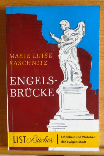 Kaschnitz, Marie Luise:  Engelsbrcke : Rmische Betrachtungen. 