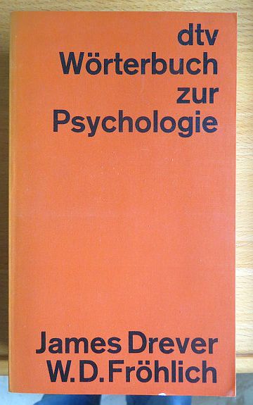 Frhlich, Werner D. und James Drever:  dtv-Wrterbuch zur Psychologie. 