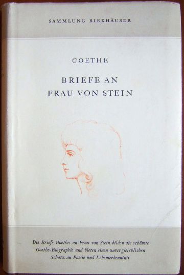 Goethe, Johann Wolfgang von und Jonas Frnkel:  Goethes Briefe an Frau von Stein. 