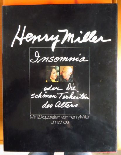 Miller, Henry:  Insomnia oder die schnen Torheiten des Alters. 