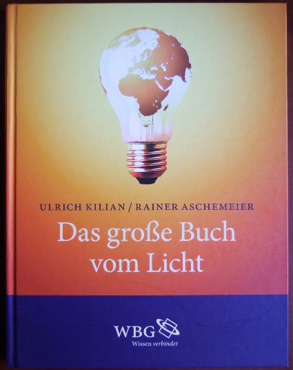 Kilian, Ulrich und Rainer Aschemeier:  Das groe Buch vom Licht. 