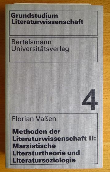 Vaen, Florian [Bearb.]:  Grundstudium Literaturwissenschaft ; Bd. 4 2. Marxistische Literaturtheorie und Literatursoziologie : mit e. Bibliographie / Florian Vassen 