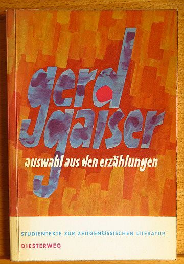 Gaiser, Gerd und Theo Stollenwerk:  Gerd Gaiser : Eine Ausw. aus seinen Erzhlungen. 