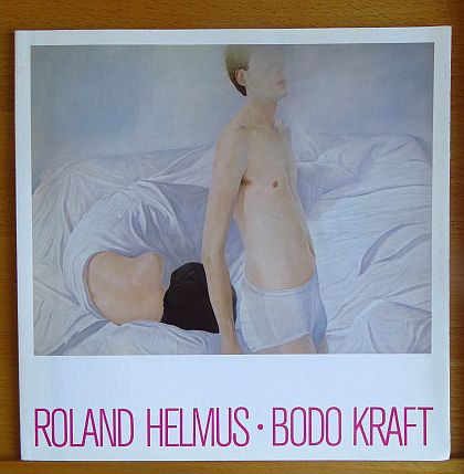 Helmus, Roland [Ill.] und Bodo [Ill.] Kraft:  Roland Helmus, Bodo Kraft : [Kunsthalle Darmstadt, 14. Mrz - 25. April 1982]. 
