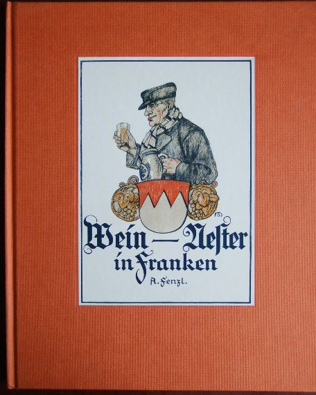 Fenzl, Alois:  Weinnester in Franken. 
