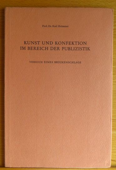 Holzamer, Karl:  Kunst und Konfektion im Bereich der Publizistik : Versuch e. Brckenschlags. [Festvortrag]. 