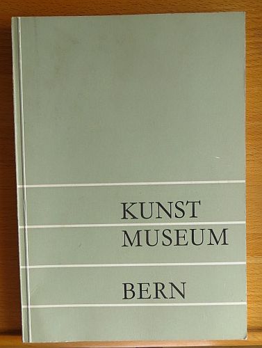 Huggler, Max:  Kunstmuseum Bern : aus der Sammlung 