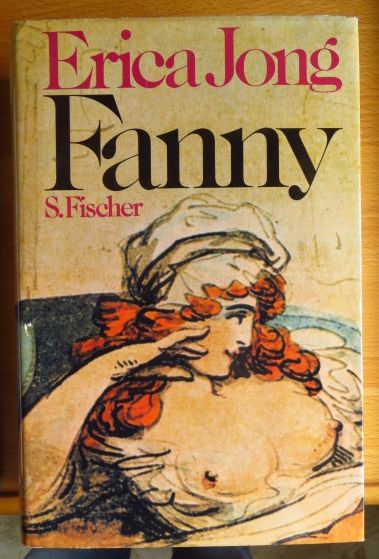 Fanny : d. wahre Geschichte d. Abenteuer d. Fanny Hackabout-Jones ; Roman. Aus d. Amerikan. von Ava Belcampo