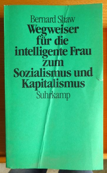 Shaw, Bernard:  Wegweiser fr die intelligente Frau zum Sozialismus und Kapitalismus. 