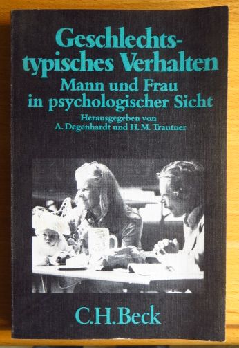 Degenhardt, Annette [Hrsg.]:  Geschlechtstypisches Verhalten : Mann u. Frau in psycholog. Sicht. 