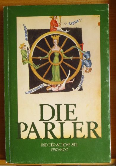 Westfehling, Uwe [Hrsg.]:  Die Parler und der schne Stil : 1350 - 1400 ; europ. Kunst unter d. Luxemburgern ; Fhrer zur Ausstellung. 