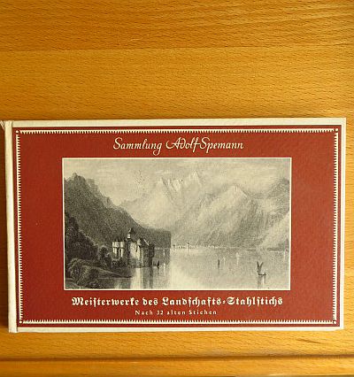 Spemann, Adolf:  Meisterwerke des Landschafts-Stahlstichs = Masterpieces of landscape steel engraving. 