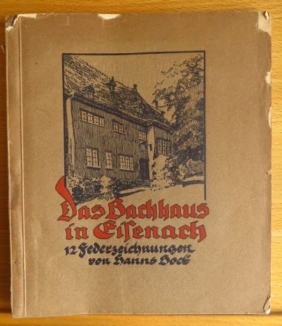 Freyse, Conrad und Hanns Bock:  Das Bachhaus in Eisenach. 