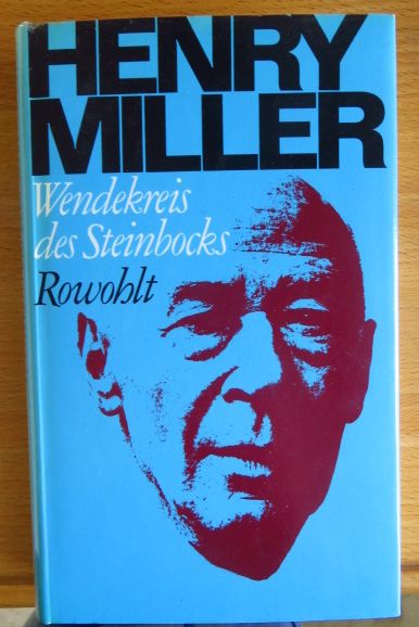 Miller, Henry:  Wendekreis des Steinbocks : Roman. 