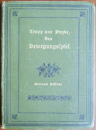 Trapp, Eduard und Hermann Pinzke:  Das Bewegungsspiel. 