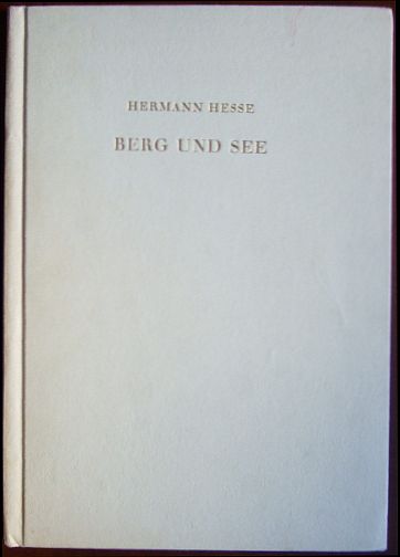 Hesse, Hermann:  Berg und See 